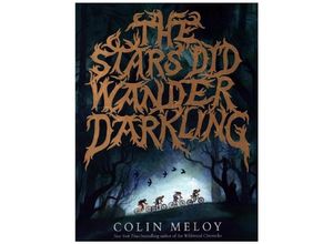 9780063015517 - The Stars Did Wander Darkling - Colin Meloy Gebunden