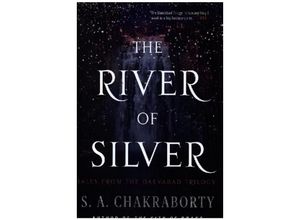 9780063093737 - The River of Silver - S A Chakraborty Gebunden