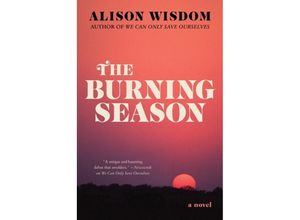 9780063097582 - The Burning Season - Alison Wisdom Kartoniert (TB)