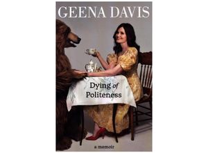 9780063119130 - Dying of Politeness - Geena Davis Gebunden