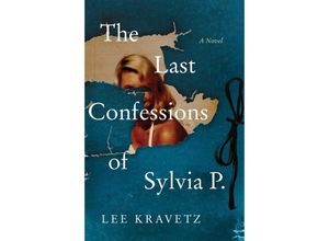 9780063139992 - The Last Confessions of Sylvia P - Lee Kravetz Gebunden