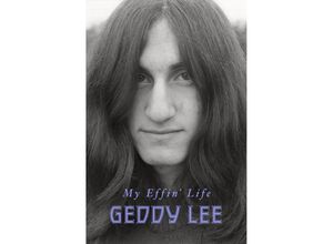 9780063159419 - My Effin Life - Geddy Lee Gebunden