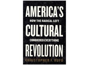 9780063227538 - Americas Cultural Revolution - Christopher F Rufo Gebunden