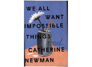 9780063230897 - We All Want Impossible Things - Catherine Newman Gebunden