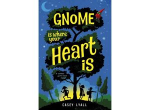 9780063239821 - Gnome Is Where Your Heart Is - Casey Lyall Gebunden