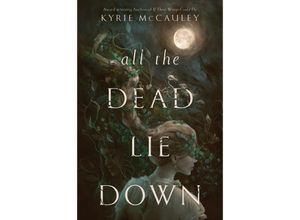 9780063242982 - All the Dead Lie Down - Kyrie McCauley Gebunden