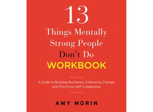 9780063252233 - 13 Things Mentally Strong People Don	 Do Workbook - Amy Morin Kartoniert (TB)