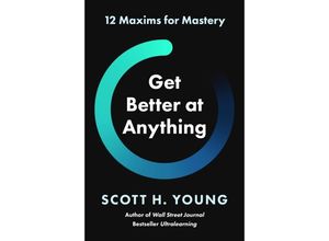 9780063256675 - Get Better at Anything - Scott H Young Gebunden