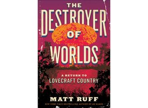 9780063256897 - The Destroyer of Worlds - Matt Ruff Gebunden