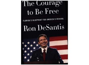 9780063276000 - The Courage to Be Free - Ron DeSantis Gebunden