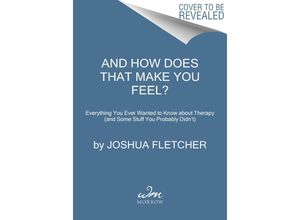 9780063310124 - And How Does That Make You Feel? - Joshua Fletcher Gebunden