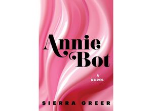 9780063312692 - Annie Bot - Sierra Greer Gebunden