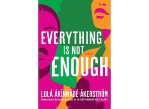 9780063316973 - Everything Is Not Enough - Lolá Ákínmádé Åkerström Gebunden