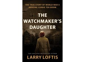 9780063319660 - The Watchmakers Daughter - Larry Loftis Kartoniert (TB)