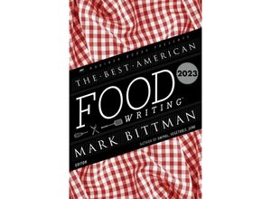 9780063322523 - The Best American Food Writing 2023 - Mark Bittman Silvia Killingsworth Kartoniert (TB)