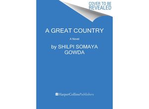 9780063324343 - A Great Country - Shilpi Somaya Gowda Gebunden