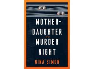 9780063354180 - Mother-Daughter Murder Night - Nina Simon Kartoniert (TB)