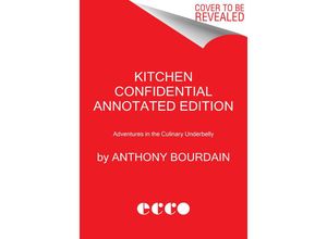 9780063376502 - Kitchen Confidential Annotated Edition - Anthony Bourdain Kartoniert (TB)