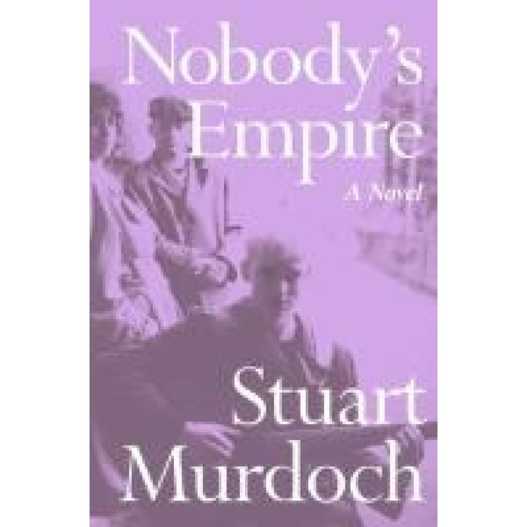 9780063383456 - Murdoch Stuart Nobodys Empire