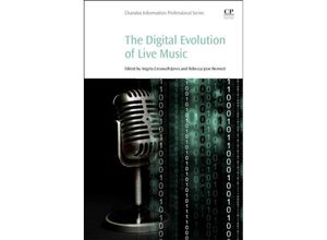 9780081000670 - The Digital Evolution of Live Music - Angela Cresswell Jones Rebecca Jane Bennett Kartoniert (TB)