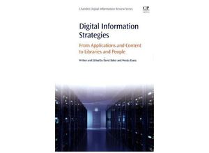 9780081002513 - Chandos Digital Information Review   Digital Information Strategies - David Baker Wendy Evans Kartoniert (TB)