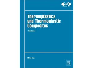 9780081025017 - Plastics Design Library   Thermoplastics and Thermoplastic Composites - Michel Biron Gebunden