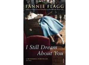 9780099555483 - I Still Dream About You - Fannie Flagg Kartoniert (TB)