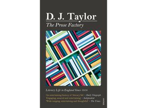 9780099556077 - The Prose Factory - D J Taylor Kartoniert (TB)