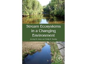 9780124058903 - Stream Ecosystems in a Changing Environment - Jeremy B Jones Emily Stanley Gebunden