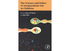 9780128000168 - The Science and Ethics of Antipsychotic Use in Children Gebunden