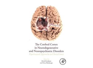 9780128019429 - The Cerebral Cortex in Neurodegenerative and Neuropsychiatric Disorders Kartoniert (TB)