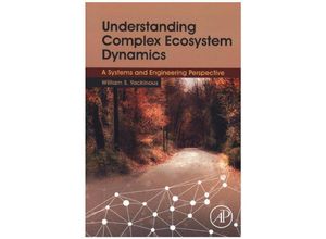 9780128020319 - Understanding Complex Ecosystem Dynamics - William S Yackinous Kartoniert (TB)