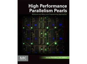 9780128021187 - High Performance Parallelism Pearls Volume One - James Reinders James Jeffers Kartoniert (TB)