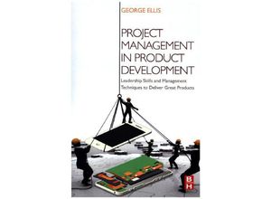 9780128023228 - Project Management in Product Development - George Ellis Kartoniert (TB)