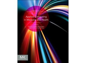 9780128034682 - Emerging Topics in Computer Science and Applied Computing   Applied Computing in Medicine and Health Kartoniert (TB)