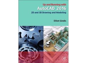 9780128035726 - Up and Running with AutoCAD 2016 - Elliot J Gindis Kartoniert (TB)