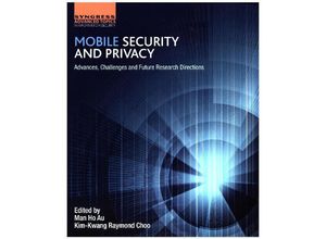 9780128046296 - Mobile Security and Privacy - Man Ho Au Raymond Choo Kartoniert (TB)