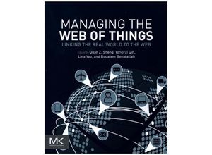 9780128097649 - Managing the Web of Things - Michael Sheng Kartoniert (TB)