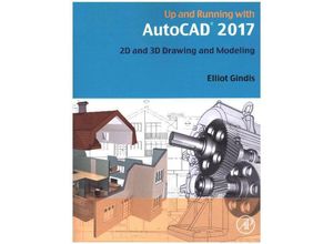 9780128110584 - Up and Running with AutoCAD 2017 - Elliot J Gindis Kartoniert (TB)