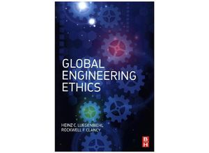 9780128112182 - Global Engineering Ethics - Heinz Luegenbiehl Rockwell Clancy Kartoniert (TB)