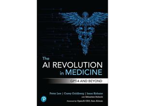 9780138200138 - The AI Revolution in Medicine GPT-4 and Beyond - Peter Lee Isaac Kohane Carey Goldberg Kartoniert (TB)