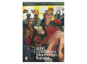 9780141184487 - John Dos Passos - GEBRAUCHT Manhattan Transfer (Penguin Modern Classics) - Preis vom 02062023 050629 h