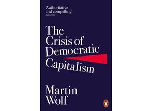 9780141985831 - The Crisis of Democratic Capitalism - Martin Wolf Kartoniert (TB)