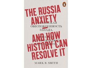 9780141986500 - The Russia Anxiety - Mark B Smith Kartoniert (TB)