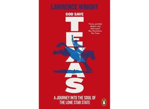 9780141987002 - God Save Texas - Lawrence Wright Kartoniert (TB)