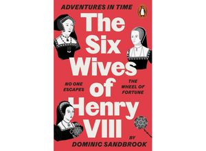 9780141994284 - Adventures in Time   Adventures in Time The Six Wives of Henry VIII - Dominic Sandbrook Kartoniert (TB)