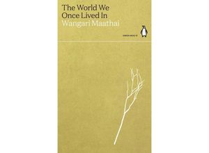 9780141996936 - Green Ideas   The World We Once Lived In - Wangari Maathai Kartoniert (TB)