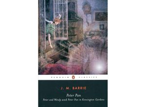 9780142437933 - Barrie J M - GEBRAUCHT Peter Pan Peter and Wendy and Peter Pan in Kensington Gardens (Penguin Classics) - Preis vom 04112023 060105 h