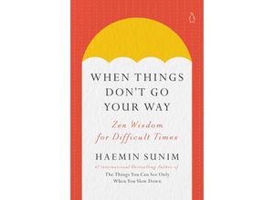 9780143135890 - When Things Don	 Go Your Way - Haemin Sunim Gebunden