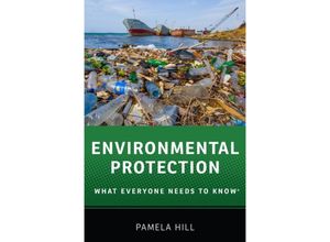 9780190223076 - What Everyone Needs to Know   Environmental Protection - Pamela Hill Kartoniert (TB)